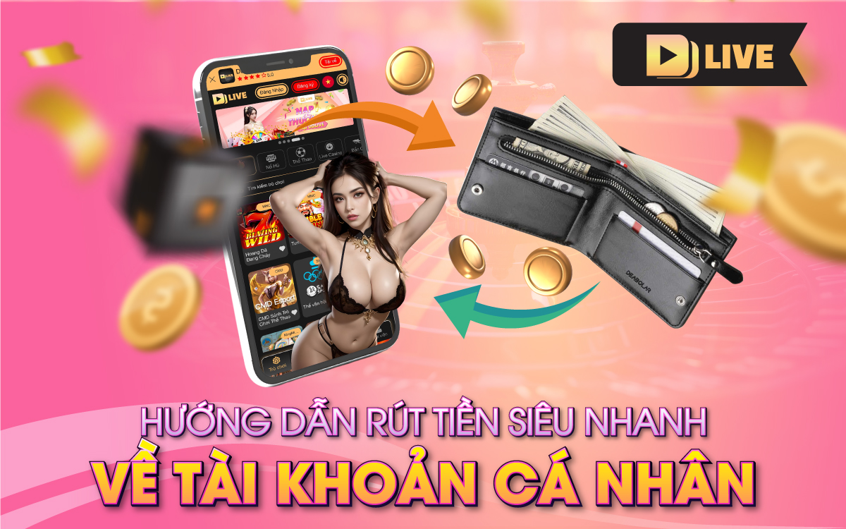 Hướng dẫn rút tiền tại trang chủ DDlive thành công 